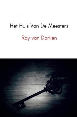 Het Huis Van De Meesters - Ray van Darken - Paperback (9789402178760)
