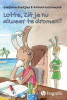 Lotte, zit je nu alweer te dromen? (Hardback) - thumbnail