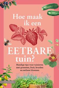 Hoe maak ik een eetbare tuin?