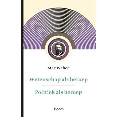 Wetenschap als beroep & Politiek als beroep - (ISBN:9789024438846) Wetenschap als beroep & Politiek als beroep - (ISBN:9789024438846)