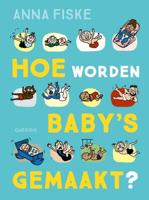 Hoe worden baby's gemaakt? - Anna Fiske - Hardcover (9789045124247)