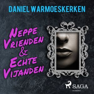 Neppe vrienden &amp; echte vijanden