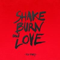 Shake Burn And Love - LP (3700398718095)
