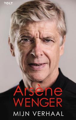 Mijn verhaal - Arsène Wenger - eBook (9789021422695)