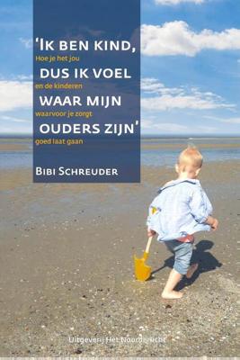 Ik ben kind dus ik voel waar mijn ouders zijn - Bibi Schreuder - Hardcover (9789083104188) Ik ben kind dus ik voel waar mijn ouders zijn - Bibi Schreuder - Hardcover (9789083104188)