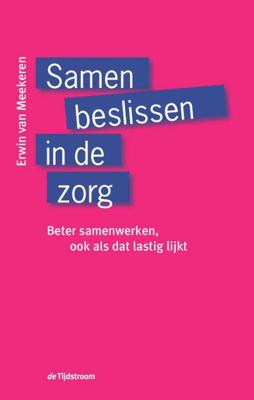 Samen beslissen in de zorg - Erwin van Meekeren - Paperback (9789058980922)