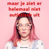 maar je ziet er helemaal niet autistisch uit - thumbnail