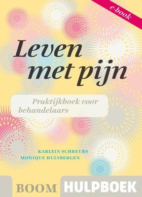 Leven met pijn - Karlein Schreurs, Monique Hulsbergen - eBook (9789461055545)
