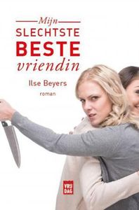 Mijn slechtste beste vriendin - Ilse Beyers - ebook