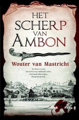 Het scherp van Ambon - Wouter van Mastricht - Paperback (9789045212999)