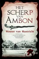 Het scherp van Ambon - Wouter van Mastricht - Paperback (9789045212999)