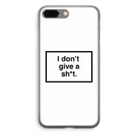 Don't give a shit: iPhone 8 Plus Transparant Hoesje