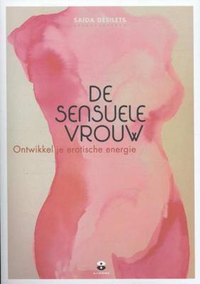 De sensuele vrouw - Saida Désilets - Paperback (9789401301633) De sensuele vrouw - Saida Désilets - Paperback (9789401301633)