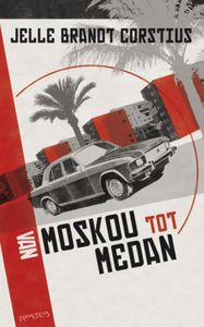 Van Moskou tot Medan - Jelle Brandt Corstius - ebook