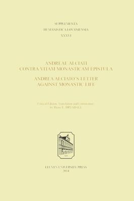 Andreae Alciati Contra vitam monasticam epistula - Andrea Alciato’s Letter against monastic life - Andrea Alciato - eBook (9789461661333) Andreae Alciati Contra vitam monasticam epistula - Andrea Alciato’s Letter against monastic life - Andrea Alciato - eBook (9789461661333)