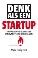 Denk als een startup - Mike Hoogveld - eBook (9789089653727)