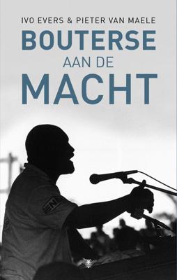 Bouterse aan de macht - Ivo Evers, Pieter van Maele - eBook (9789023473343)