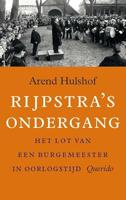Rijpstra's ondergang: het lot van een burgemeester in oorlogstijd