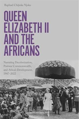 Queen Elizabeth II and the Africans (English Edition)