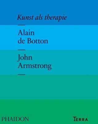 Kunst als therapie - Alain de Botton, John Armstrong - Hardcover (9789089895851)