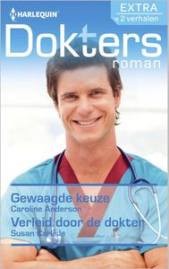 Gewaagde keuze ; Verleid door de dokter - Caroline Anderson, Susan Carlisle - ebook