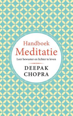 Handboek Meditatie - Deepak Chopra - eBook (9789021578330) Handboek Meditatie - Deepak Chopra - eBook (9789021578330)
