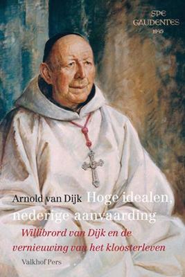 Hoge idealen, nederige aanvaarding - Arnold van Dijk - Paperback (9789056255190)