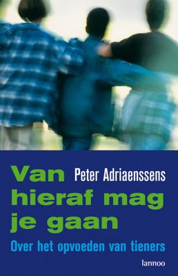 Van hieraf mag je gaan - Peter Adriaenssens - eBook (9789020999280) Van hieraf mag je gaan - Peter Adriaenssens - eBook (9789020999280)