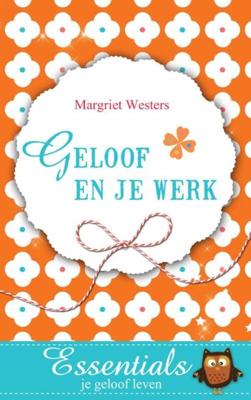 Geloof en je werk - Margriet Westers - eBook (9789023929598)