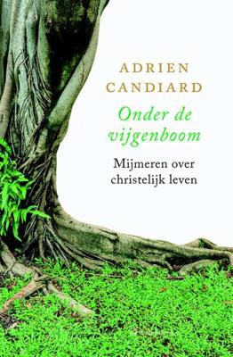 Onder de vijgeboom - Adrien Candiard - Paperback (9789089723291) Onder de vijgeboom - Adrien Candiard - Paperback (9789089723291)