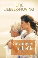 Gevangen in liefde - Ietje Liebeek-Hoving - ebook