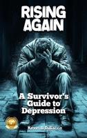 Rising Again: A Survivors Guide To Depression (English Edition)