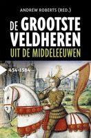 De grootste veldheren uit de middeleeuwen, 454-1584 - Andrew Roberts - ebook - thumbnail