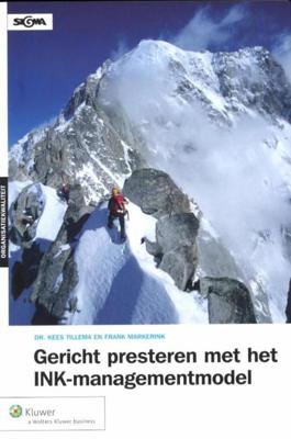 Gericht presteren met het INK-managementmodel - Kees Tillema, Frank Markerink - ebook