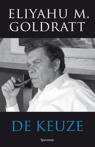 De keuze - Eliyahu M. Goldratt - ebook