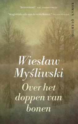 Wieslaw Mysliwski Over het doppen van bonen Wieslaw Mysliwski Over het doppen van bonen