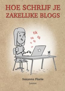 Hoe schrijf je zakelijke blogs - Susanna Florie - ebook