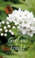 Geef ons kracht - M.A. Groeneweg-de Reuver - eBook (9789402902105)