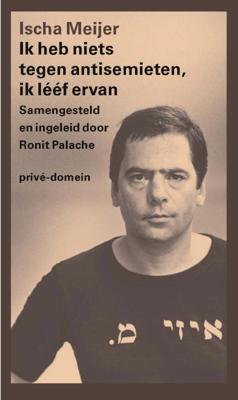 Ik heb niets tegen antisemieten, ik lééf ervan - Ischa Meijer - Paperback (9789029540254)
