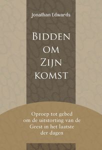 Bidden om Zijn komst - Jonathan Edwards - ebook