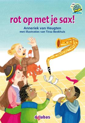 Rot Op Met Je Sax! - Anneriek van Heugten - Hardcover (9789053006849)