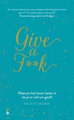 Give a f**k - Felicity Morse - eBook (9789020634334) Give a f**k - Felicity Morse - eBook (9789020634334)
