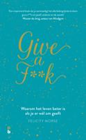 Give a f**k - Felicity Morse - eBook (9789020634334)
