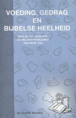 Voeding, gedrag en bijbelse heelheid - Sietse Werkman - Paperback (9789461532671) Voeding, gedrag en bijbelse heelheid - Sietse Werkman - Paperback (9789461532671)