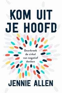 Kom uit je hoofd - Jennie Allen - ebook