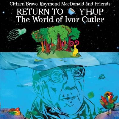 To Y'hup: The World Of Ivor Cutler - CD (5024545871722)