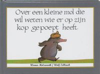 Over een kleine mol die wil weten wie er op zijn kop gepoept heeft