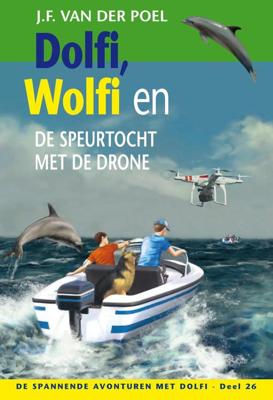 Dolfi, Wolfi en de speurtocht met de drone - J.F. van der Poel - ebook