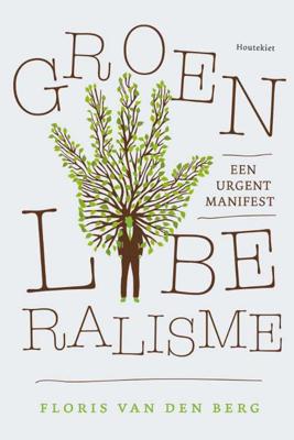 Groen Liberalisme - Floris van den Berg - Paperback (9789089247179) Groen Liberalisme - Floris van den Berg - Paperback (9789089247179)