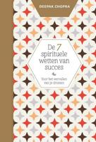 De zeven spirituele wetten van succes - Deepak Chopra - Hardcover (9789401302272)